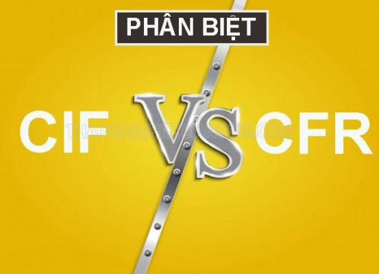 Sự khác biệt giữa CIF và CFR