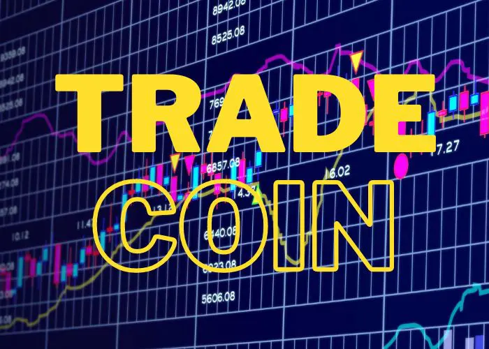 Trade Coin Là Gì? ⚡️ +6 Hình Thức Trade Coin Phổ Biến Bạn Nên Biết